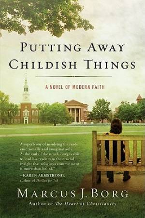 Putting Away Childish Things By Marcus J Borg (Paperback)