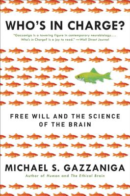 Who's in Charge Free Will and the Science of the Brain