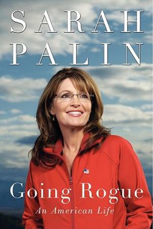 Going Rogue An American Life By Sarah Palin (Paperback) 9780061939907