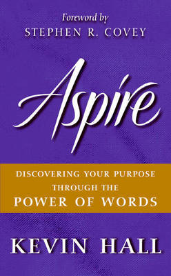 Aspire Discovering Your Purpose Through the Power of Words (Hardback)