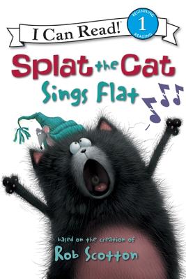 Splat the Cat Splat the Cat Sings Flat By Rob Scotton (Paperback)