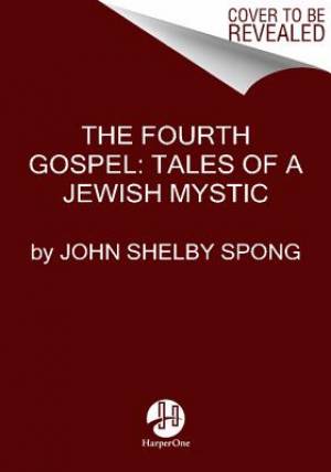 The Fourth Gospel By John Shelby Spong (Paperback) 9780062011312