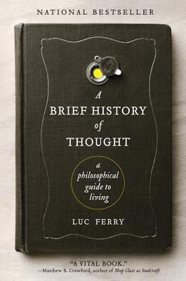 A Brief History of Thought A Philosophical Guide to Living