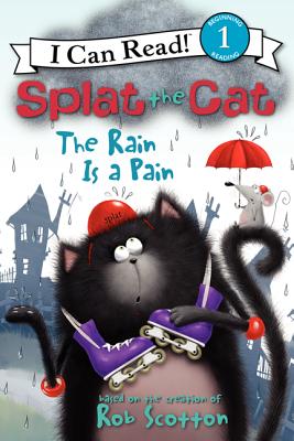 Splat the Cat The Rain Is a Pain By Rob Scotton (Hardback)