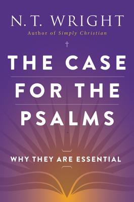 The Case For The Psalms By Wright N T (Paperback) 9780062230515