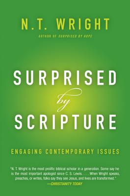 Surprised by Scripture Engaging Contemporary Issues By Wright N T