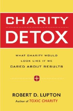 Charity Detox By Robert D Lupton (Hardback) 9780062307262