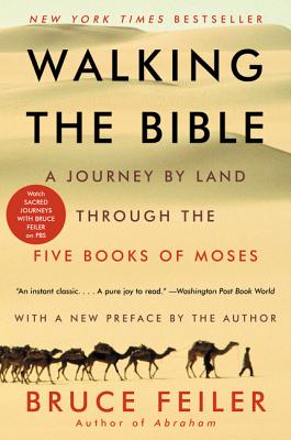 Walking the Bible A Journey by Land Through the Five Books of Moses