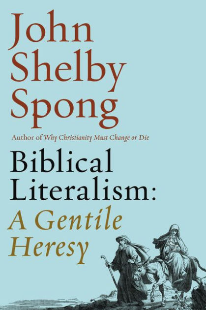 Biblical Literalism By John Shelby Spong (Hardback) 9780062362308