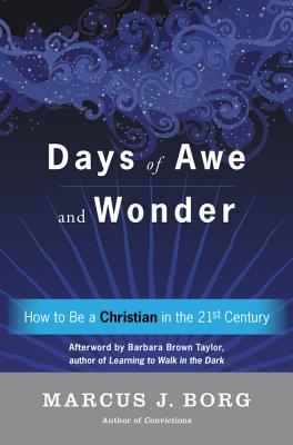 Days of Awe and Wonder How to Be a Christian in the Twenty-First Cent