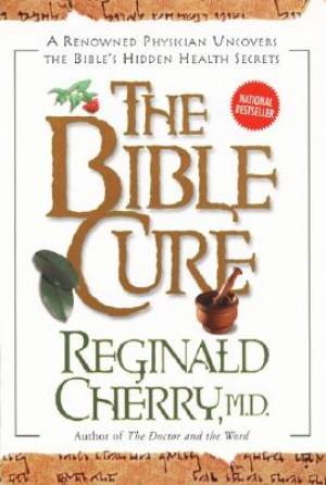 The Bible Cure By Reginald Cherry (Paperback) 9780062516152