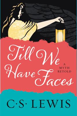 Till We Have Faces By Lewis C S (Paperback) 9780062565419