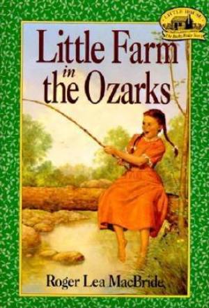 Little Farm in the Ozarks By Roger Lea Mac Bride (Paperback)