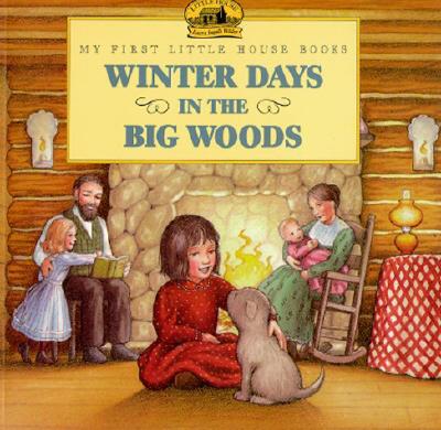 Winter Days In The Big Woods By Laura Ingalls Wilder (Paperback)