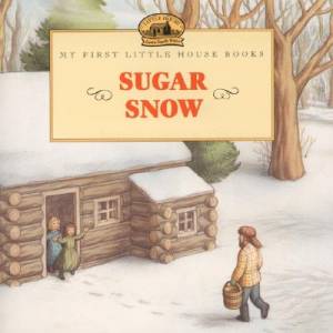 Sugar Snow By Laura Ingalls Wilder (Paperback) 9780064435710