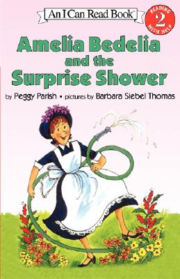 Amelia Bedelia and the Surprise Shower By Peggy Parish (Paperback)