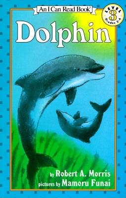 Dolphin By Robert A Morris (Paperback) 9780064440431