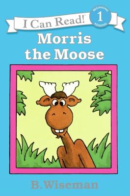 Morris the Moose By B Wiseman (Paperback) 9780064441469