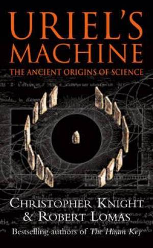 Uriel's Machine By Christopher Knight Robert Lomas (Paperback)