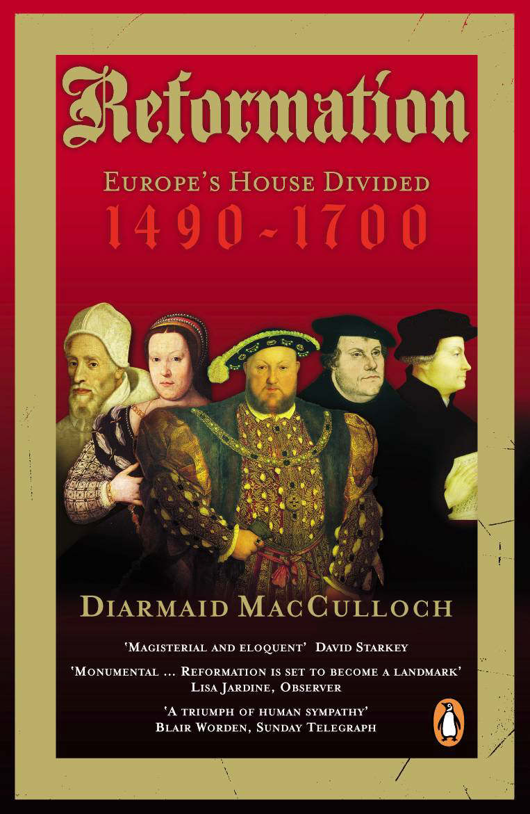 A Reformation Europe's House Divided 1490-1700 By Diarmaid Mac Culloch