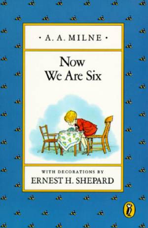 Now We Are Six By Illus Ernest Shepard A a milne (Paperback)