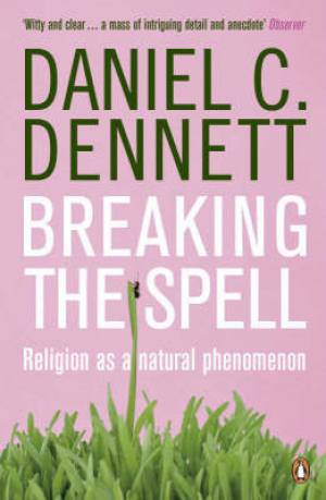 Breaking The Spell By Daniel Dennett (Paperback) 9780141017778