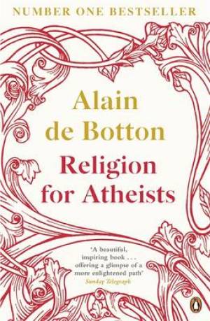 Religion For Atheists By Alain De Botton (Paperback) 9780141046310