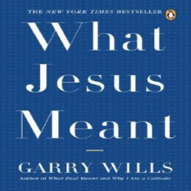 What Jesus Meant By Wills Garry (Paperback) 9780143038801