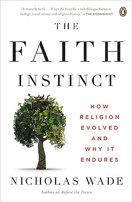 The Faith Instinct How Religion Evolved and Why It Endures (Paperback)