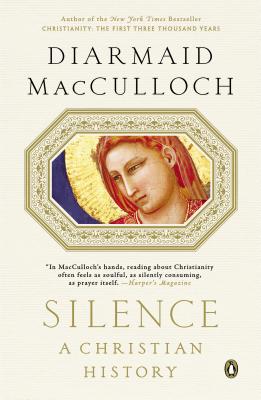 Silence A Christian History By Mac Culloch Diarmaid (Paperback)