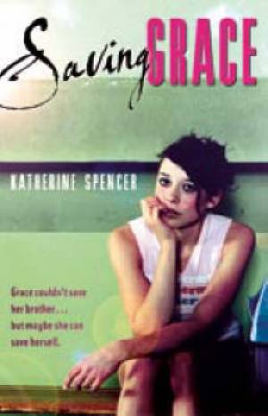 Saving Grace By Katherine Spencer (Paperback) 9780152060961