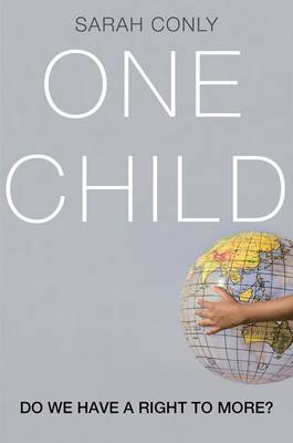 One Child By Sarah Conly (Hardback) 9780190203436