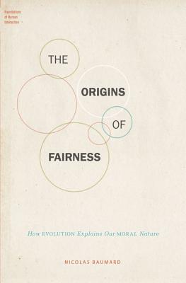 The Origins of Fairness By Nicolas Baumard (Hardback) 9780190210229