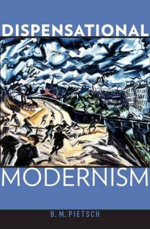 Dispensational Modernism By B M Pietsch (Hardback) 9780190244088