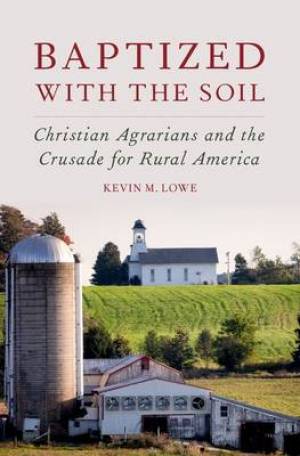 Baptized with the Soil By Kevin M Lowe (Hardback) 9780190249458