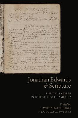 Jonathan Edwards and Scripture Biblical Exegesis in British North Ame