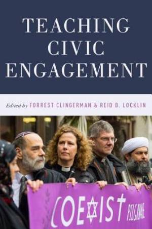 Teaching Civic Engagement By Clingerman Forrest Locklin Reid B