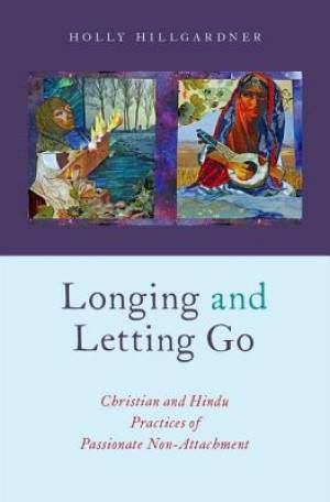 Longing and Letting Go By Holly Hillgardner (Hardback) 9780190455538