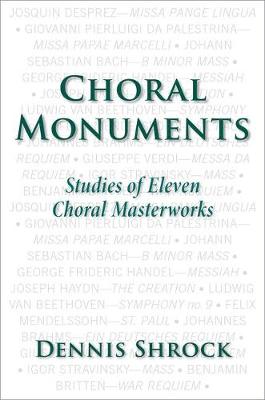 Choral Monuments By Dennis Shrock (Paperback) 9780190469030