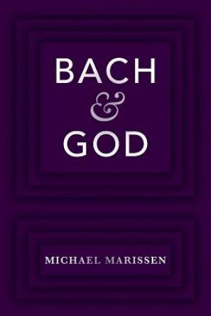 Bach & God By Michael Marissen (Hardback) 9780190606954