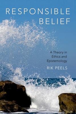 Responsible Belief By Rik Peels (Hardback) 9780190608118