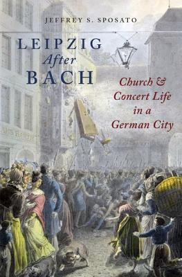 Leipzig After Bach (Hardback) 9780190616953