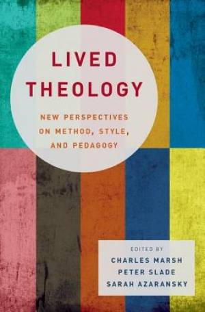 Lived Theology By Marsh Charles Slade Peter Azaransky Sarah (Hardback)