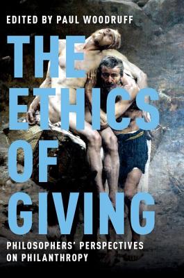 The Ethics of Giving Philosophers' Perspectives on Philanthropy