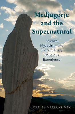 Medjugorje and the Supernatural Science Mysticism and Extraordinary