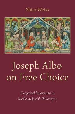 Joseph Albo on Free Choice By Shira Weiss (Hardback) 9780190684426