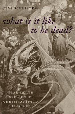 What Is It Like to Be Dead Near-Death Experiences Christianity and