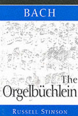 Bach The Orgelbuchlein By Russell Stinson (Paperback) 9780193862142