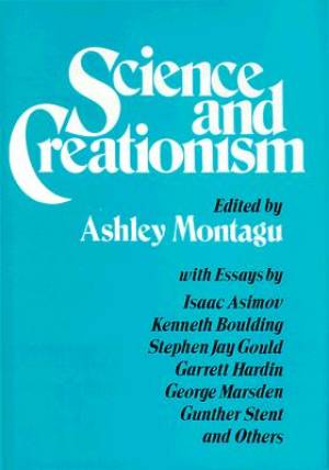 Science and Creationism By Montagu Ashley Montagu M F Ashley