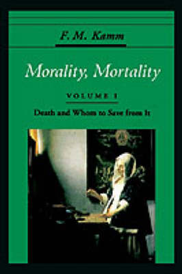 Morality Mortality By F M Kamm (Hardback) 9780195077896